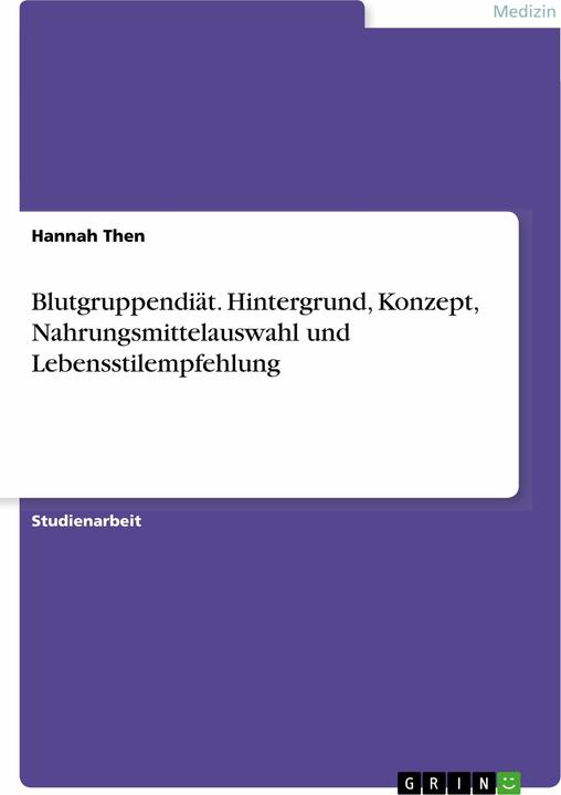 Produktbild Blutgruppendiät. Hintergrund, Konzept, Nahrungsmittelauswahl und Lebensstilempfehlung (Deutsch, Hannah Then, 2018)
