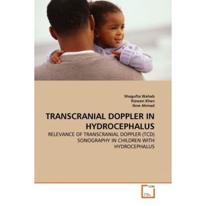 Transcranial Doppler In Hydrocephalus, Fachbücher von Shagufta Wahab, Rizwan Khan, Ibne Ahmad