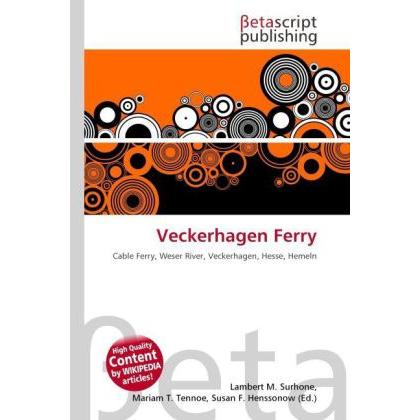 Veckerhagen Ferry, Ratgeber von Lambert M. Surhone, Mariam T. Tennoe, Susan F. Henssonow
