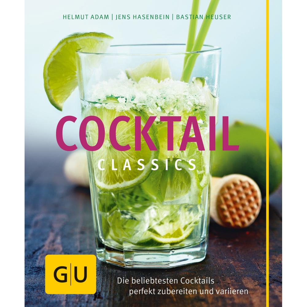 Cocktail Classics, Ratgeber von Jens Hasenbein, Bastian Heuser, Helmut Adam