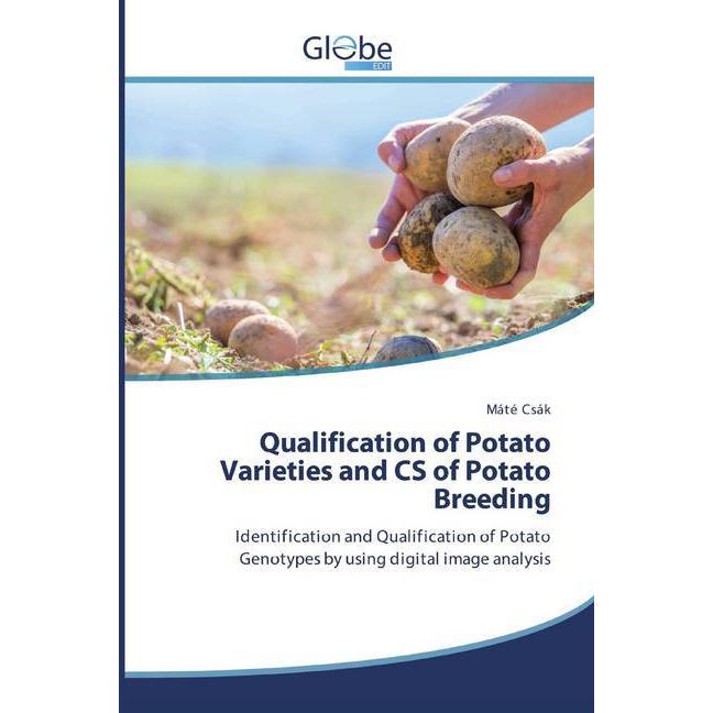 Qualification of Potato Varieties and CS of Potato Breeding, Fachbücher von Máté Csák