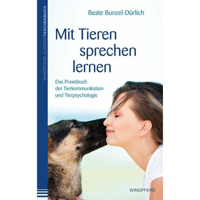 Mit Tieren sprechen lernen, Ratgeber von Beate Bunzel-Dürlich