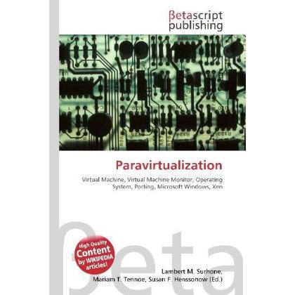Paravirtualization, Fachbücher von Lambert M. Surhone, Miriam T. Timpledon, Susan F. Marseken
