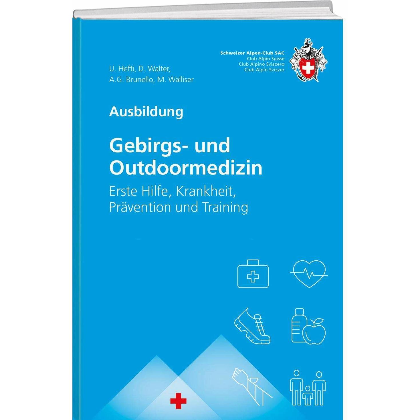 Gebirgs –und Outdoormedizin, Ratgeber von Daniel Walter, Martin Walliser, Urs Hefti