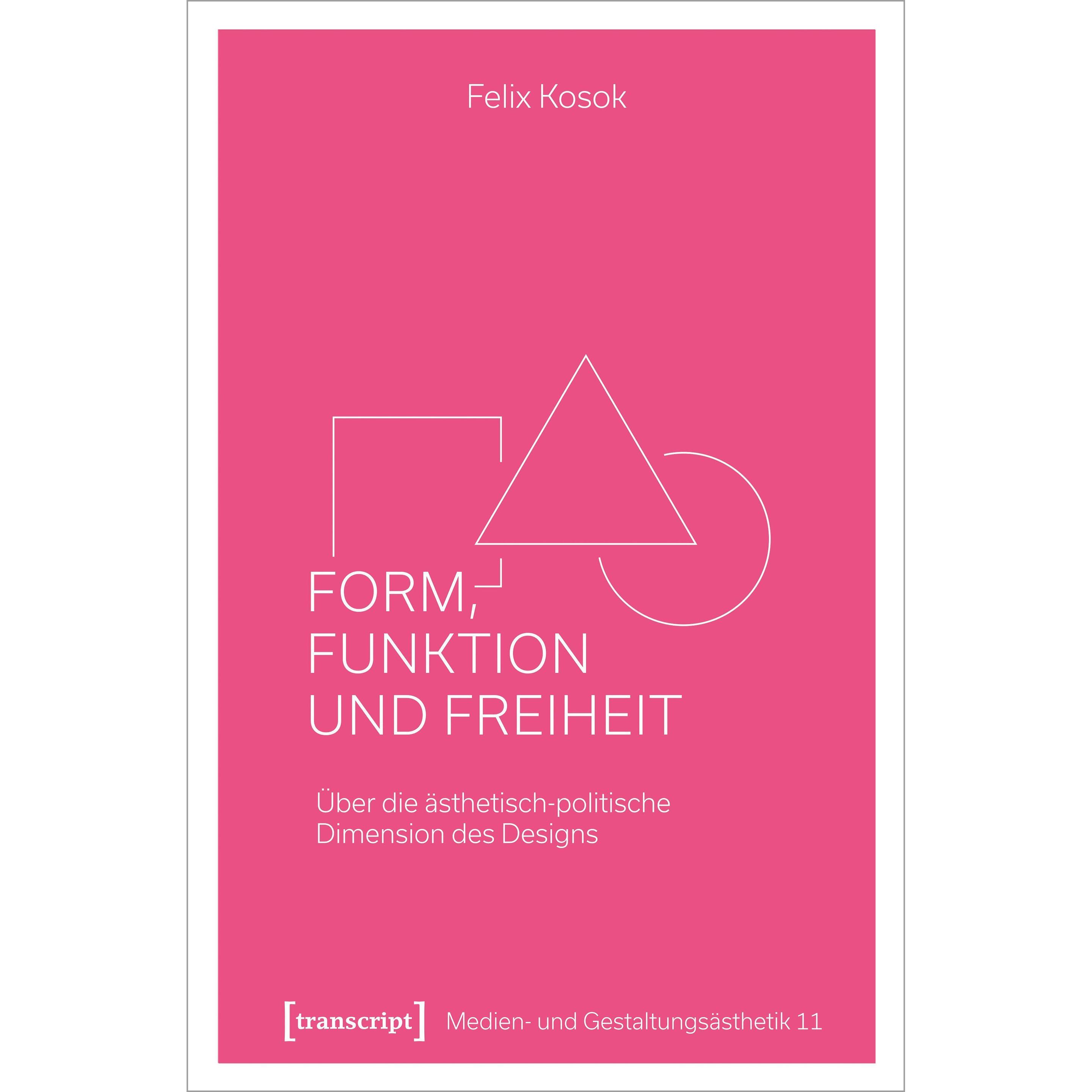 Form, Funktion und Freiheit, Fachbücher von Felix Kosok