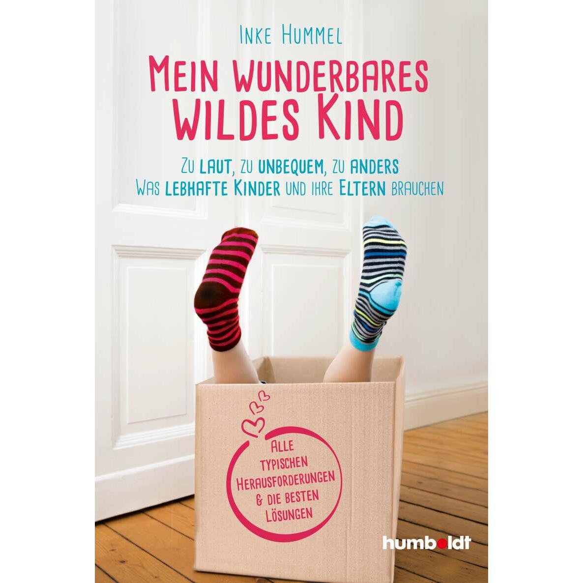 Mein wunderbares wildes Kind, Ratgeber von Inke Hummel