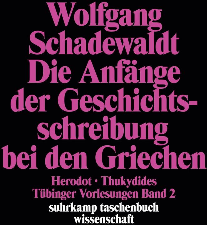 Produktbild Tübinger Vorlesungen Band 2. Die Anfänge der Geschichtsschreibung bei den Griechen (Deutsch, Wolfgang Schadewaldt, 1982)