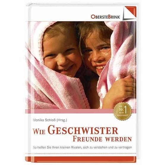 Wie Geschwister Freunde werden, Ratgeber von Monika Schloss