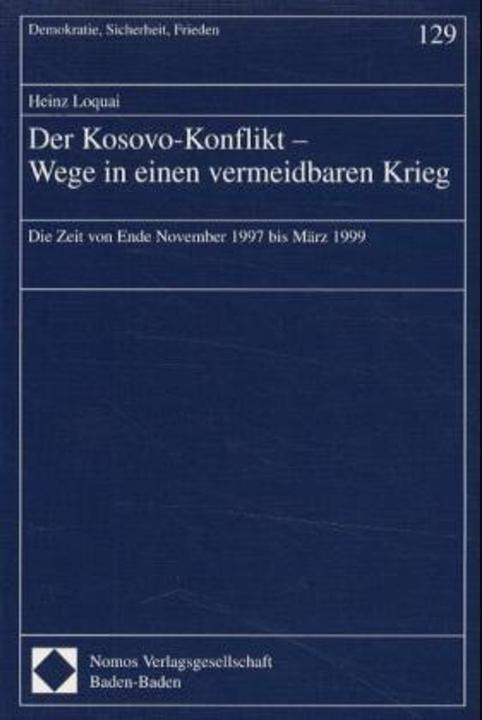 Produktbild Der Kosovo-Konflikt. Wege in einen vermeidbaren Krieg (Deutsch, Heinz Loquai, 2000)
