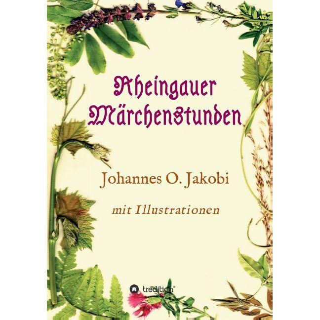 Rheingauer Märchenstunden, Belletristik von Johannes O. Jakobi