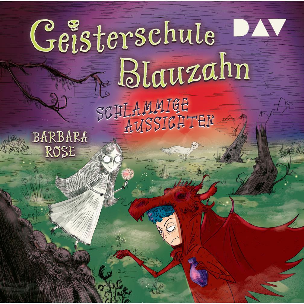Geisterschule Blauzahn – Teil 2: Schlammige Aussichten, Hörbücher von Barbara Fisinger, Thomas Nicolai, Barbara Rose
