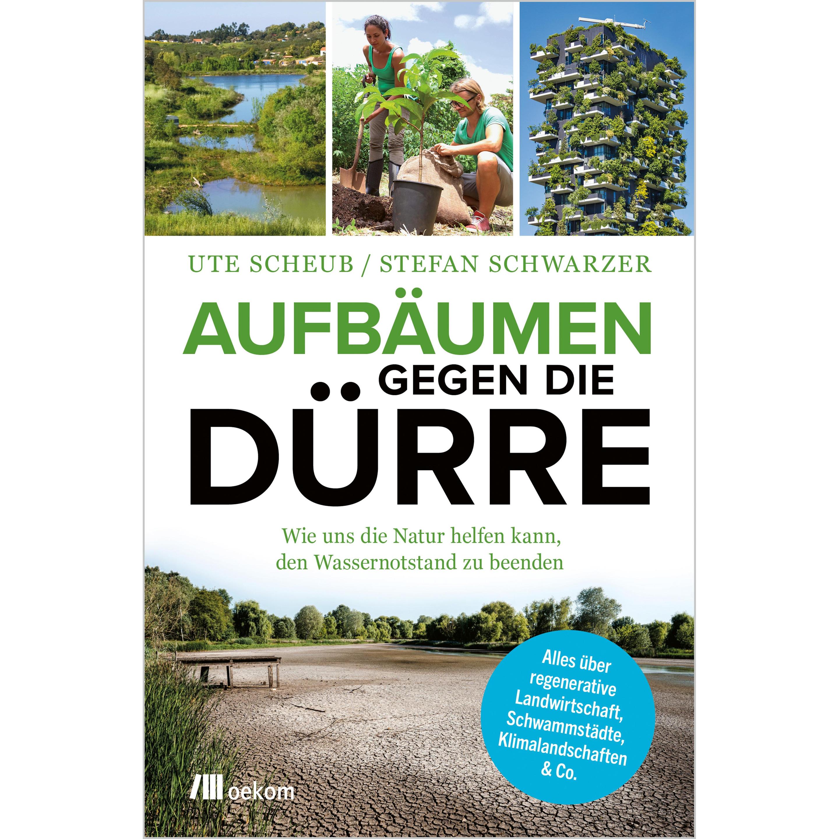 Aufbäumen gegen die Dürre, Sachbücher von Stefan Schwarzer, Ute Scheub