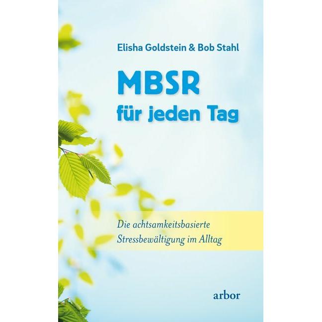 MBSR für jeden Tag, Ratgeber von Bob Stahl, Elisha Goldstein