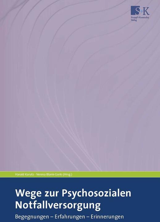 Produktbild Wege zur Psychosozialen Notfallversorgung (Deutsch, Harald Karutz, Verena Blank-Gorki, 2020)