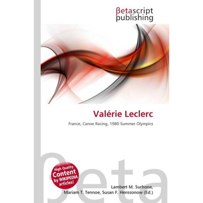 Valérie Leclerc, Ratgeber von Lambert M. Surhone, Mariam T. Tennoe, Susan F. Henssonow