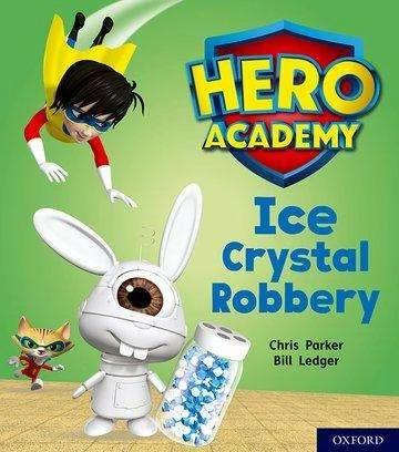 Image du produit Hero Academy: Oxford Level 6, Orange Book Band: Ice Crystal Robbery (Anglais, Bill Ledger, Chris Parker, 2018)