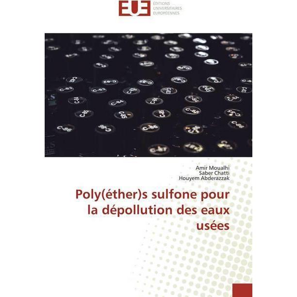 Poly(éther)s sulfone pour la dépollution des eaux usées, Fachbücher von Saber Chatti, Houyem Abderazzak, Amir Moualhi