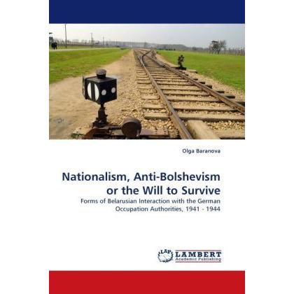 Nationalism, Anti-Bolshevism or the Will to Survive, Fachbücher von Olga Baranova