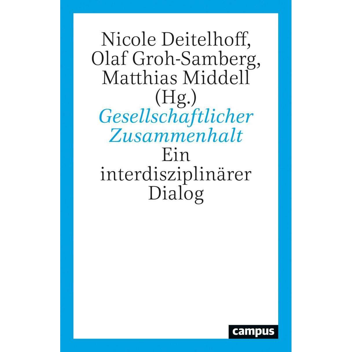 Gesellschaftlicher Zusammenhalt, Fachbücher von Oliver Decker, Nicole Deitelhoff, Berthold Vogel, Matthias Quent, Matthi...