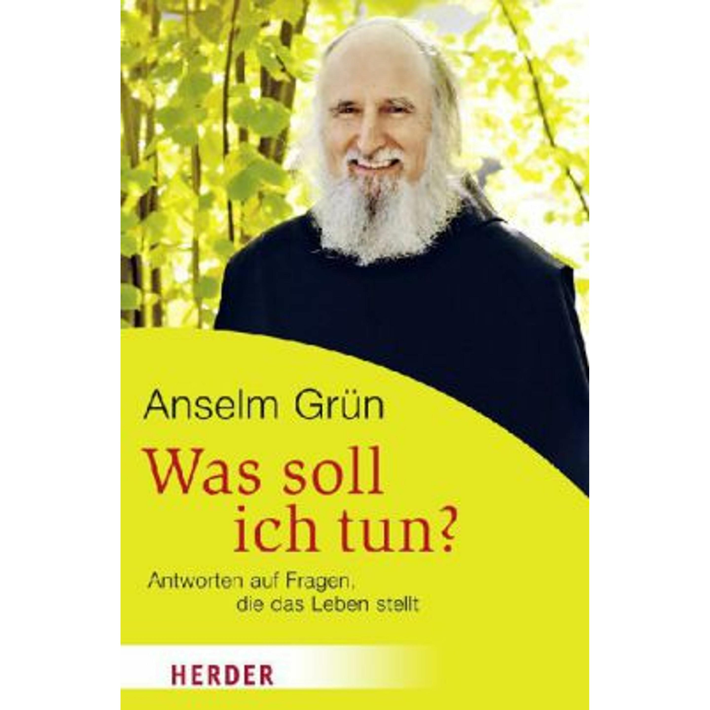 Was soll ich tun?, Ratgeber von Anselm Grün