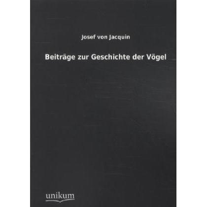 Beiträge zur Geschichte der Vögel, Ratgeber von Joseph Franz von Jacquin