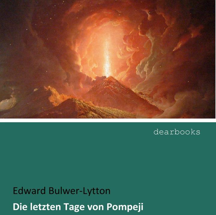 Produktbild Die letzten Tage von Pompeji (Deutsch, Edward Bulwer Lytton, Edward George Bulwer-Lytton, 2017)
