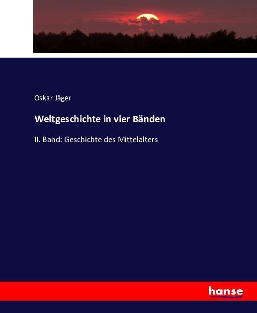 Produktbild Weltgeschichte in vier Bänden (Oskar Jäger, 2016)