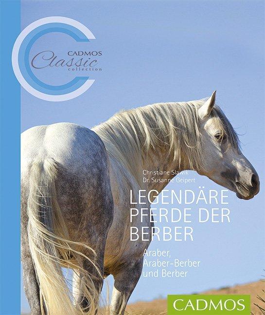 Produktbild Legendäre Pferde der Berber (Deutsch, Christiane Slawik, Susanne Geipert, 2016)
