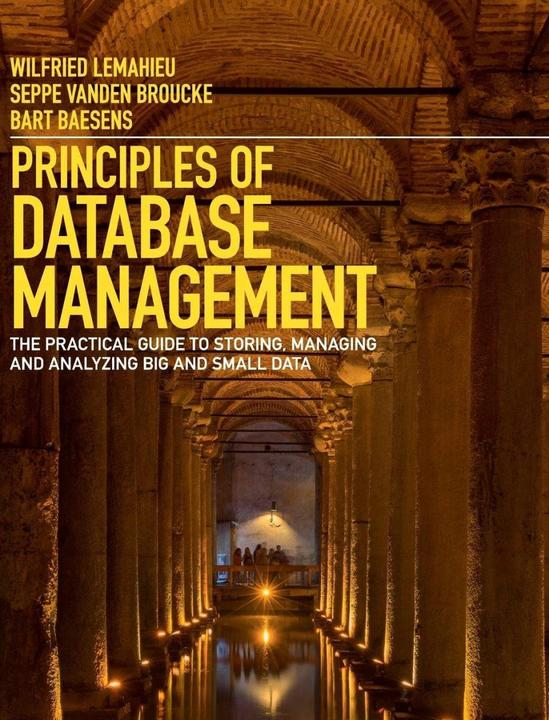 Produktbild Principles of Database Management (Englisch, Bart Baesens, Seppe Vanden Broucke, Wilfried Lemahieu, 2018)