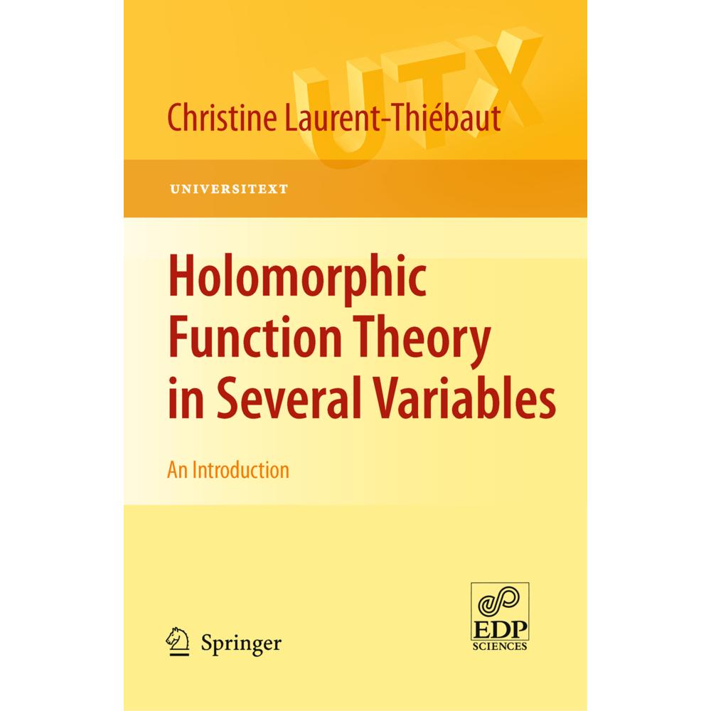 Holomorphic Function Theory in Several Variables, Fachbücher von Christine Laurent-Thiébaut