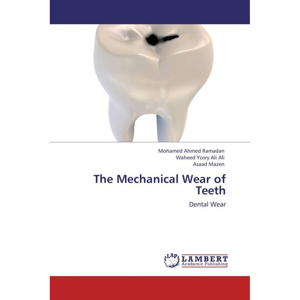 The Mechanical Wear of Teeth, Fachbücher von Waheed Yosry Ali Ali, Asaad Mazen, Mohamed Ahmed Ramadan