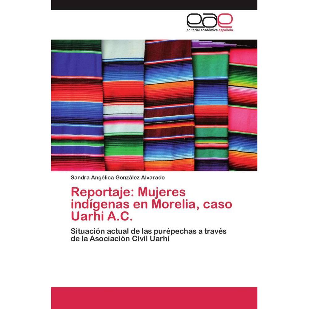 Reportaje: Mujeres indígenas en Morelia, caso Uarhi A.C., Fachbücher