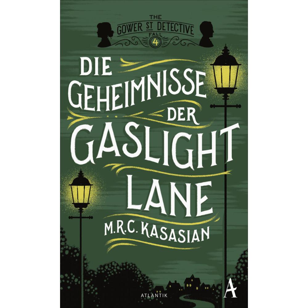 Die Geheimnisse der Gaslight Lane, Belletristik von M. R. C. Kasasian, M.R.C. Kasasian