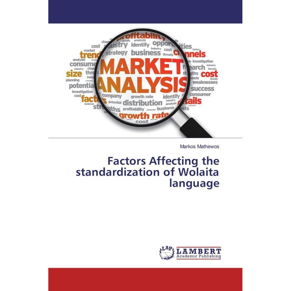 Factors Affecting the standardization of Wolaita language, Fachbücher von Markos Mathewos