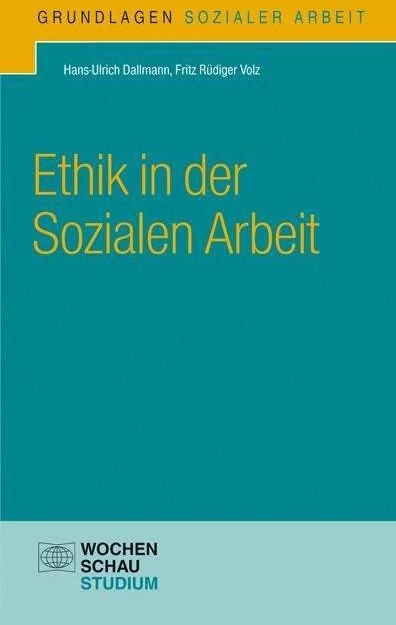 Produktbild Ethik in der Sozialen Arbeit (Deutsch, Fritz-Rüdiger Volz, Hans-Ulrich Dallmann, 2013)