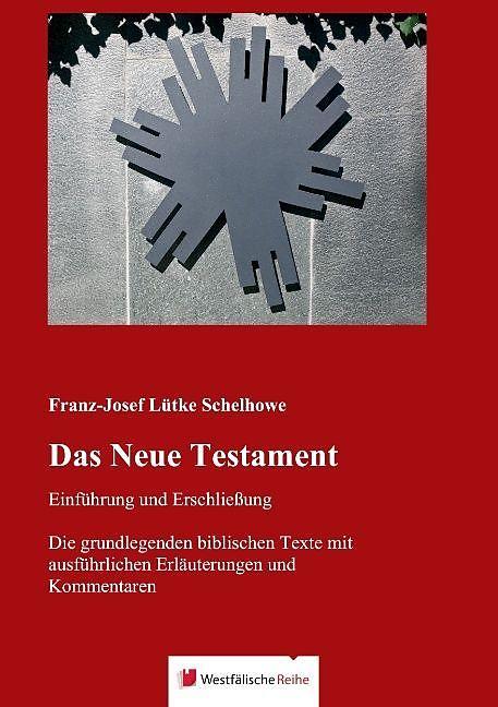 Produktbild Das Neue Testament - Einführung und Erschliessung (Deutsch, Franz-Josef Lütke Schelhowe, 2016)