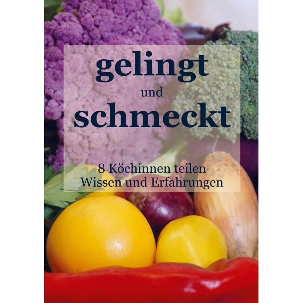 GELINGT und SCHMECKT, Ratgeber von HACKL HELMUT
