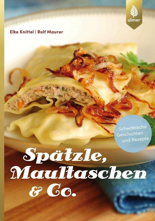 Produktbild Spätzle, Maultaschen & Co (Deutsch, Elke Knittel, Rolf Maurer, 2018)