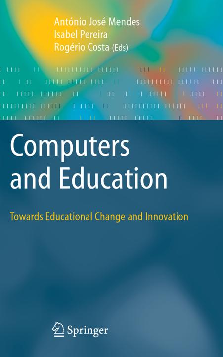 Produktbild Computers and Education: Towards Educational Change and Innovation (Englisch, Antonio Jose Mendes, 2010)