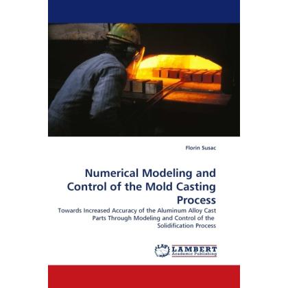 Thumbnail - Numerical Modeling and Control of the Mold Casting Process, Fachbücher von Florin Susac
