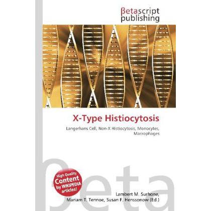 X-Type Histiocytosis, Fachbücher von Lambert M. Surhone, Miriam T. Timpledon, Susan F. Marseken