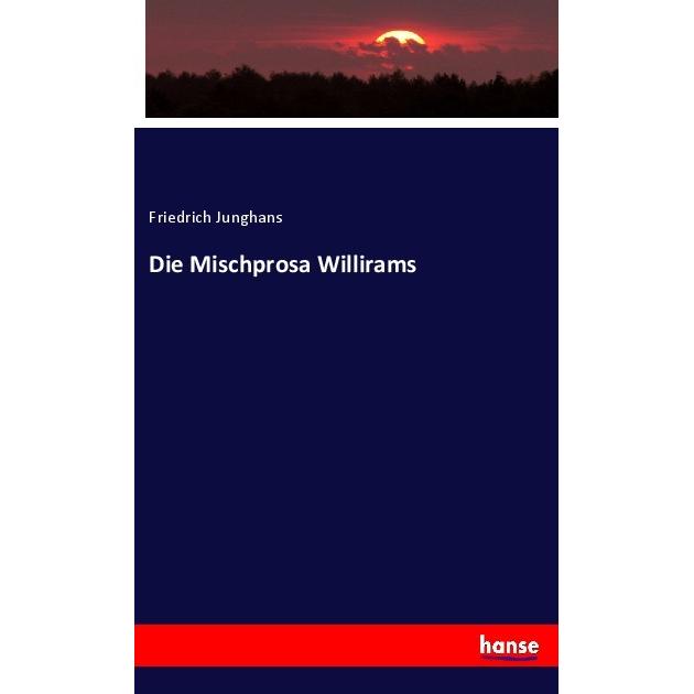 Die Mischprosa Willirams, Fachbücher von Friedrich Junghans