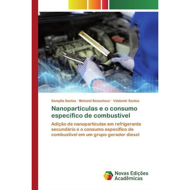 Nanopartículas e o consumo específico de combustível, Fachbücher von Kamylla Santos, Valdemir Santos, Mohand Benachour