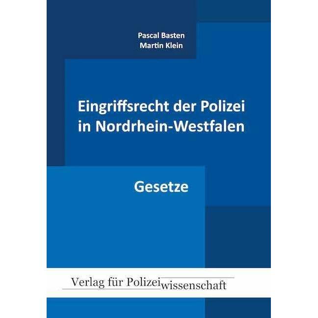 Eingriffsrecht der Polizei Gesetze (NRW), Fachbücher von Pascal Basten, Martin Klein
