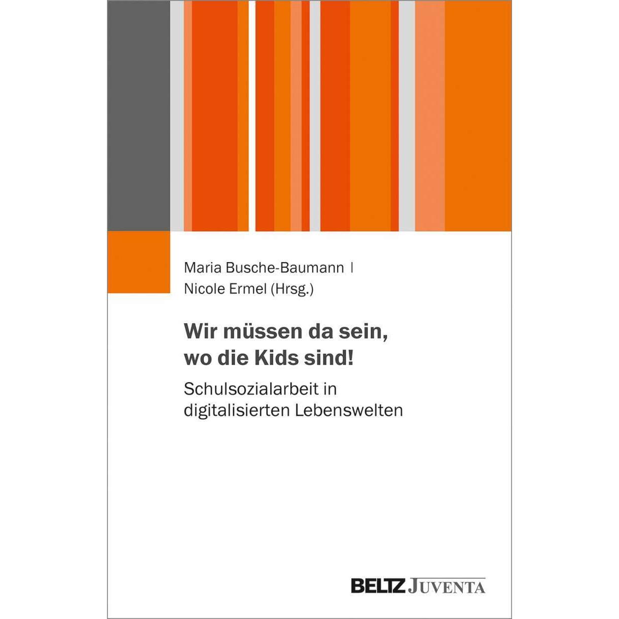 Wir müssen da sein, wo die Kids sind!, Fachbücher von Nicole Ermel, Maria Busche-Baumann
