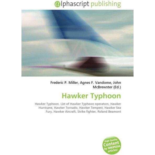 Hawker Typhoon, Fachbücher von Agnes F. Vandome, Frederic P. Miller, John McBrewster