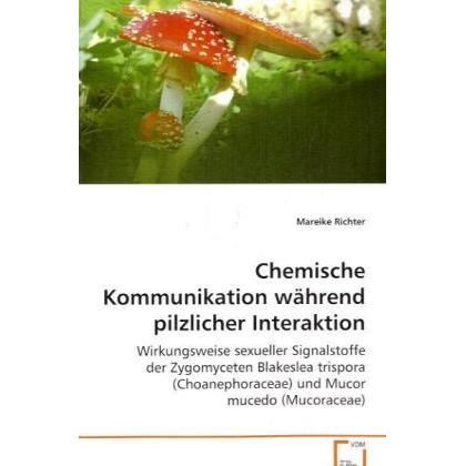 Chemische Kommunikation während pilzlicher Interaktion, Fachbücher von Mareike Richter