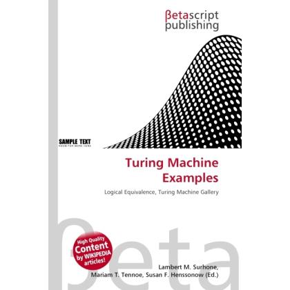 Thumbnail - Turing Machine Examples, Fachbücher von Lambert M. Surhone, Miriam T. Timpledon, Susan F. Marseken