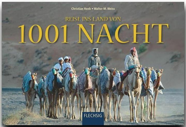 Produktbild Reise ins Land von 1001 Nacht (Deutsch, Christian Heeb, Walter M. Weiss, 2008)