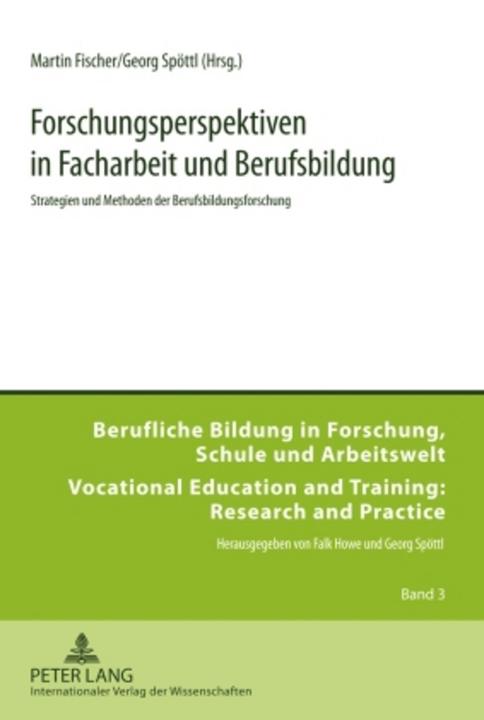Produktbild Forschungsperspektiven in Facharbeit und Berufsbildung (Deutsch, Georg Spöttl, Martin Fischer, 2009)
